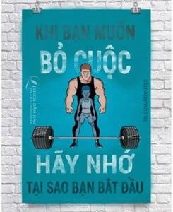 Khi bạn muốn bỏ cuộc, hãy nhớ tại sao bạn bắt đầu.