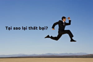 Tại sao lại thất bại ?